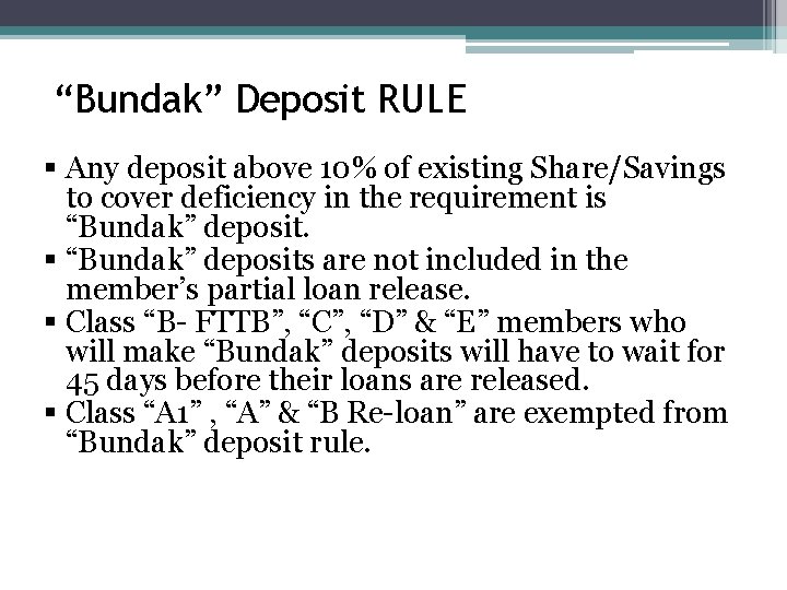 “Bundak” Deposit RULE § Any deposit above 10% of existing Share/Savings to cover deficiency