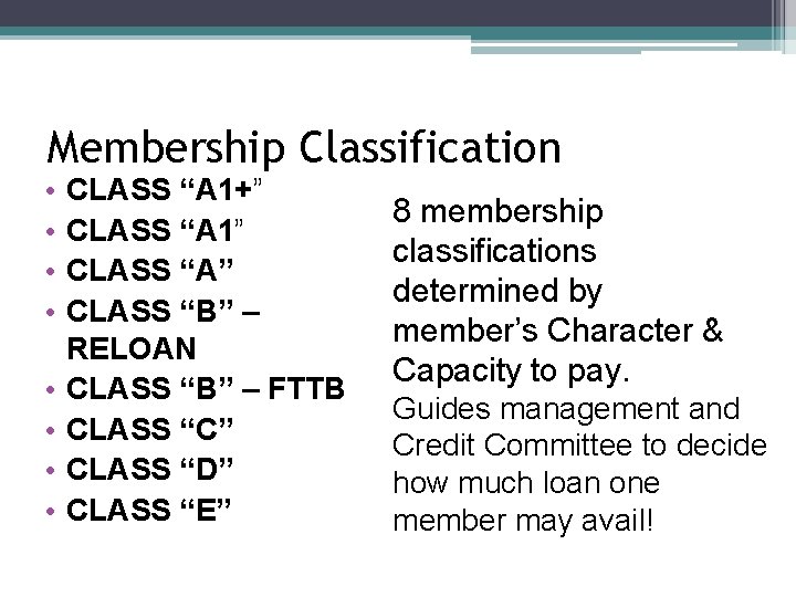 Membership Classification • • CLASS “A 1+” CLASS “A 1” CLASS “A” CLASS “B”