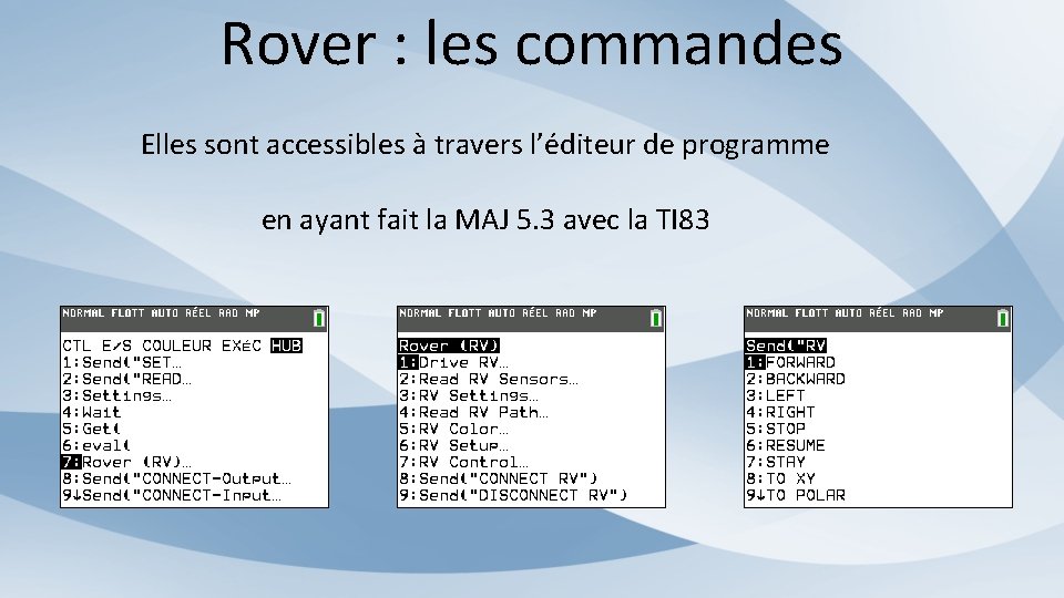 Rover : les commandes Elles sont accessibles à travers l’éditeur de programme en ayant