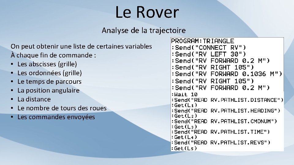 Le Rover Analyse de la trajectoire On peut obtenir une liste de certaines variables