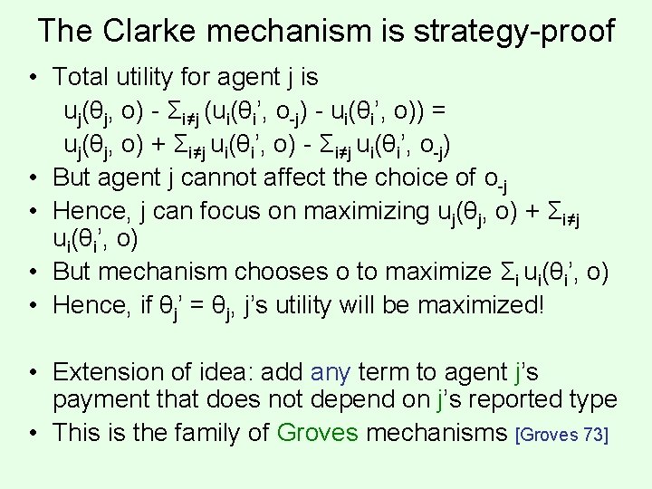 The Clarke mechanism is strategy-proof • Total utility for agent j is uj(θj, o)