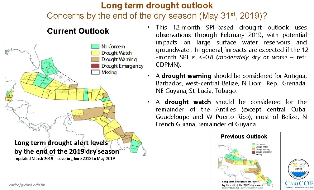 Long term drought outlook Concerns by the end of the dry season (May 31