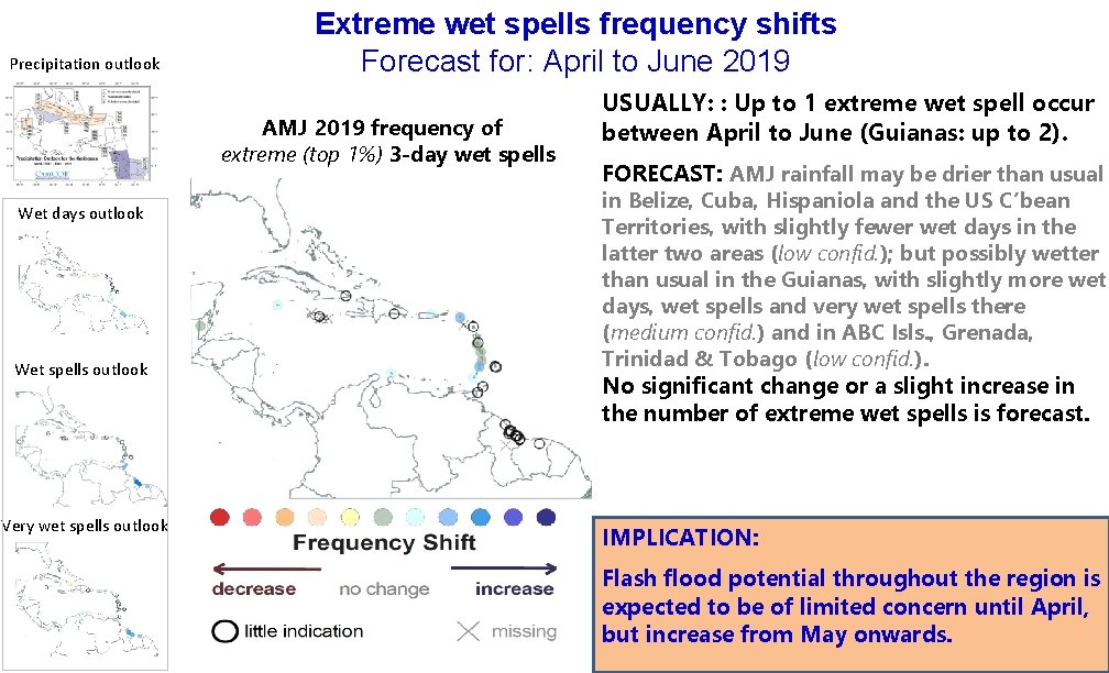 Precipitation outlook Extreme wet spells frequency shifts Forecast for: April to June 2019 AMJ Precipitation outlook Extreme wet spells frequency shifts Forecast for: April to June 2019 AMJ