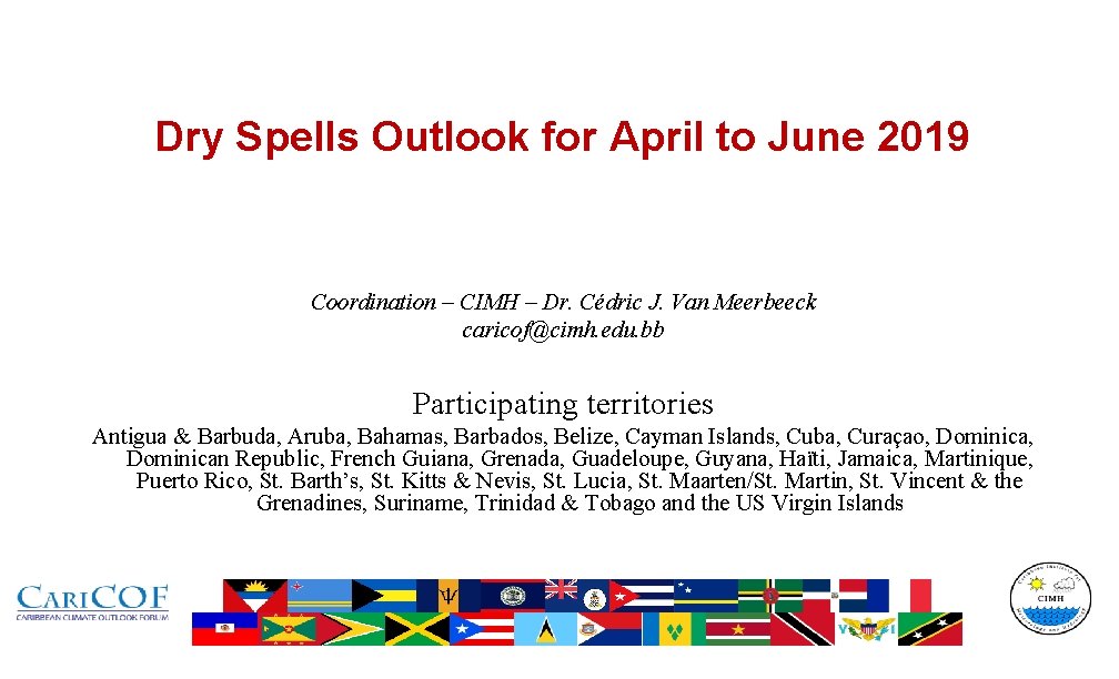 Dry Spells Outlook for April to June 2019 Coordination – CIMH – Dr. Cédric