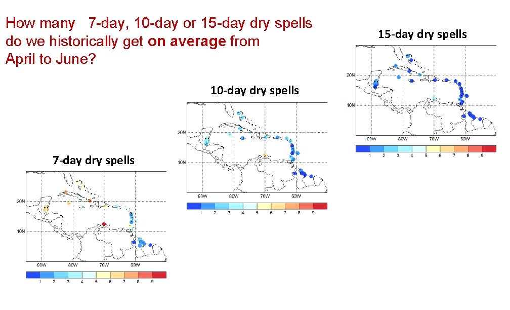 How many 7 -day, 10 -day or 15 -day dry spells do we historically