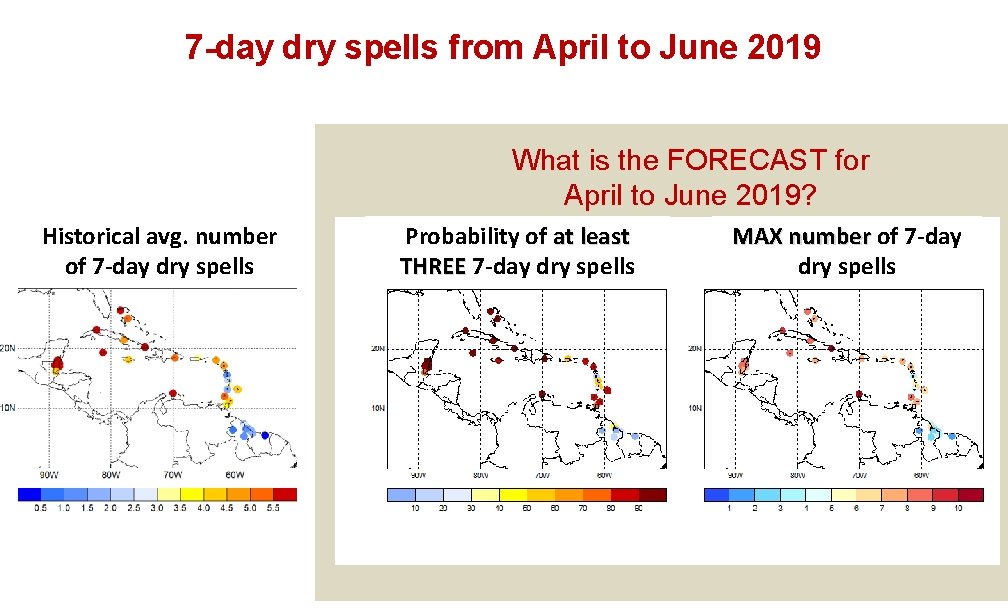 7 -day dry spells from April to June 2019 What is the FORECAST for