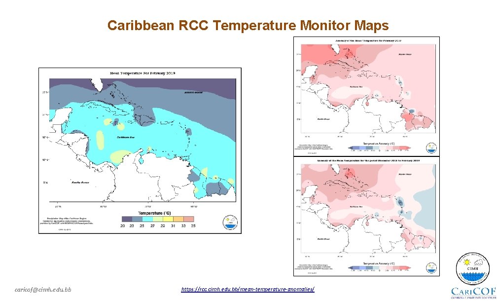 Caribbean RCC Temperature Monitor Maps caricof@cimh. edu. bb https: //rcc. cimh. edu. bb/mean-temperature-anomalies/ 