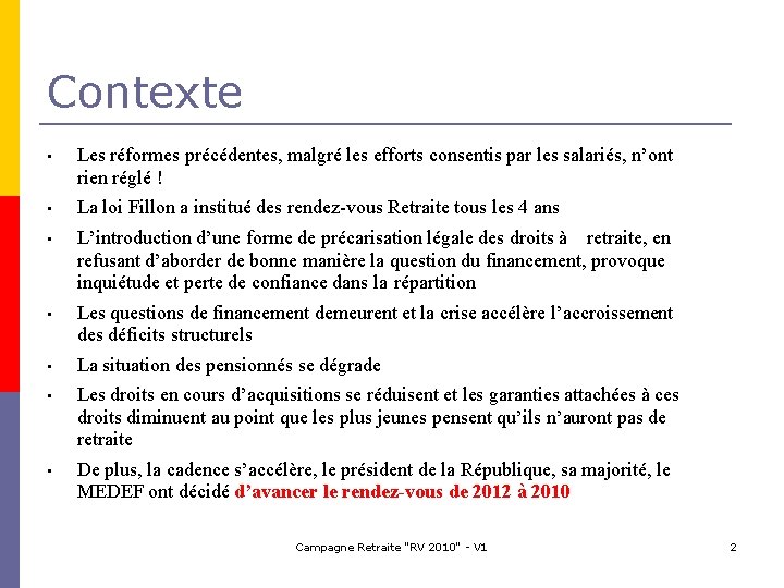 Contexte • Les réformes précédentes, malgré les efforts consentis par les salariés, n’ont rien