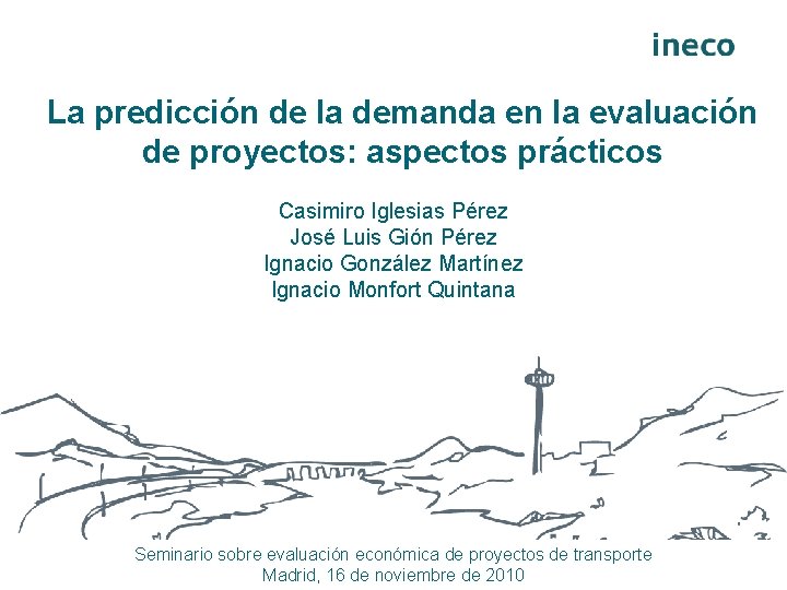 La predicción de la demanda en la evaluación de proyectos: aspectos prácticos Casimiro Iglesias