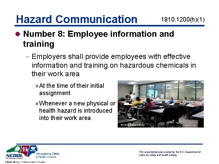 Hazard Communication 1910. 1200(h)(1) l Number 8: Employee information and training - Employers shall