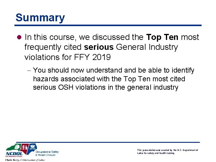 Summary l In this course, we discussed the Top Ten most frequently cited serious