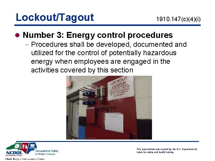 Lockout/Tagout 1910. 147(c)(4)(i) l Number 3: Energy control procedures - Procedures shall be developed,