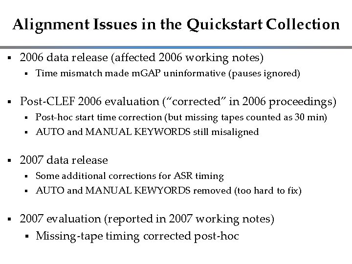 Alignment Issues in the Quickstart Collection 2006 data release (affected 2006 working notes) Time