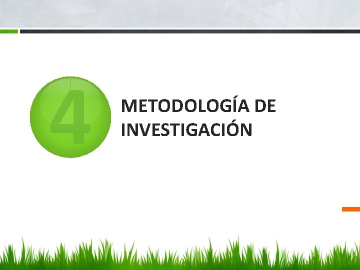 4 METODOLOGÍA DE INVESTIGACIÓN 