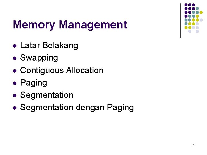 Memory Management l l l Latar Belakang Swapping Contiguous Allocation Paging Segmentation dengan Paging