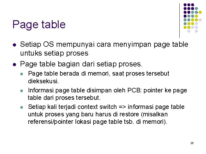 Page table l l Setiap OS mempunyai cara menyimpan page table untuks setiap proses