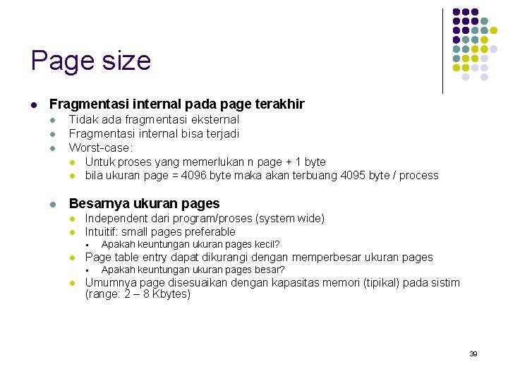 Page size l Fragmentasi internal pada page terakhir l l l Tidak ada fragmentasi
