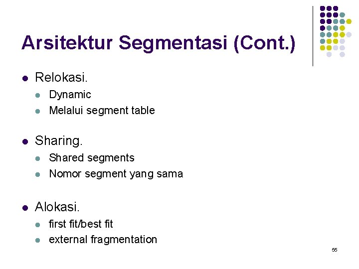 Arsitektur Segmentasi (Cont. ) l Relokasi. l l l Sharing. l l l Dynamic