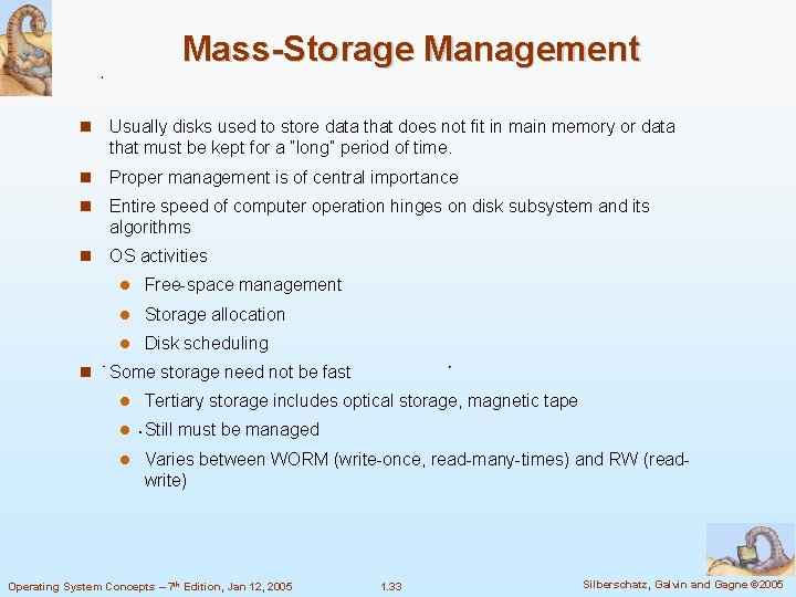 Mass-Storage Management Usually disks used to store data that does not fit in main