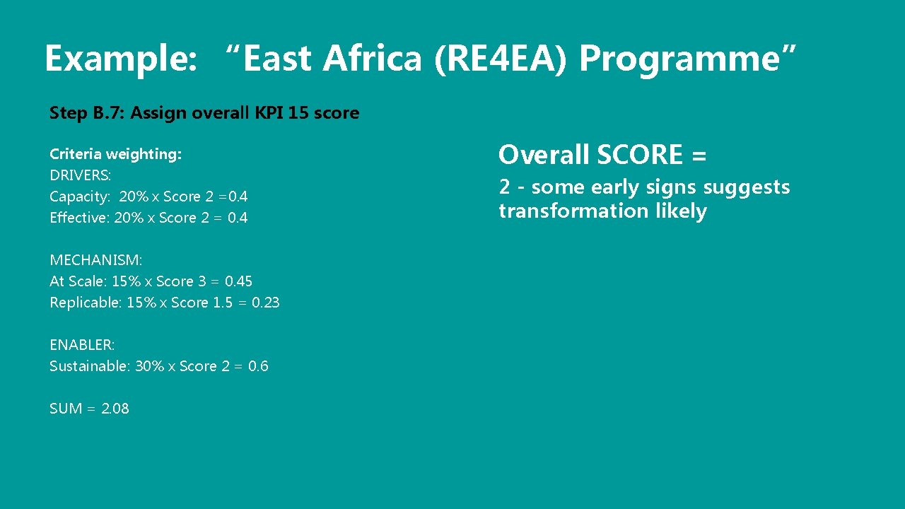 Example: “East Africa (RE 4 EA) Programme” Step B. 7: Assign overall KPI 15 Example: “East Africa (RE 4 EA) Programme” Step B. 7: Assign overall KPI 15