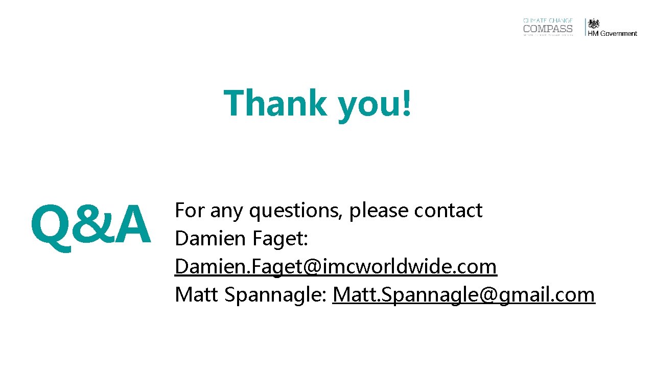 Thank you! Q&A For any questions, please contact Damien Faget: Damien. Faget@imcworldwide. com Matt Thank you! Q&A For any questions, please contact Damien Faget: Damien. Faget@imcworldwide. com Matt
