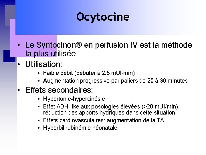 Ocytocine • Le Syntocinon® en perfusion IV est la méthode la plus utilisée •