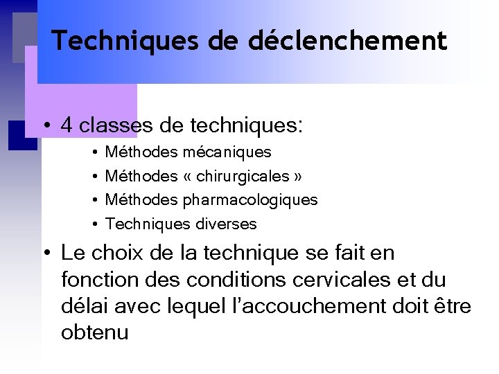 Techniques de déclenchement • 4 classes de techniques: • • Méthodes mécaniques Méthodes «