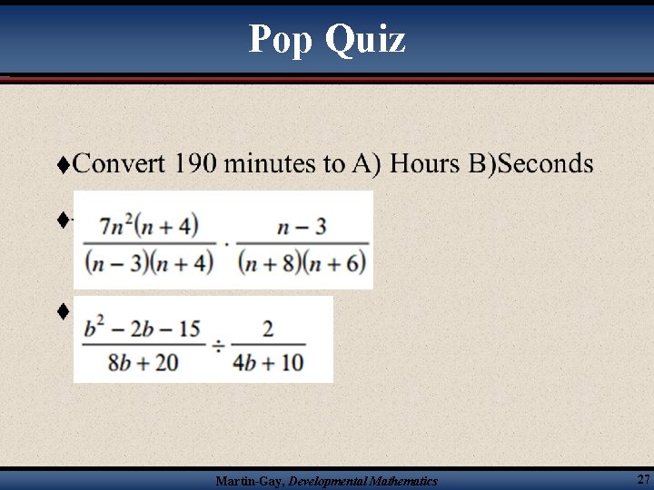 Pop Quiz t Martin-Gay, Developmental Mathematics 27 