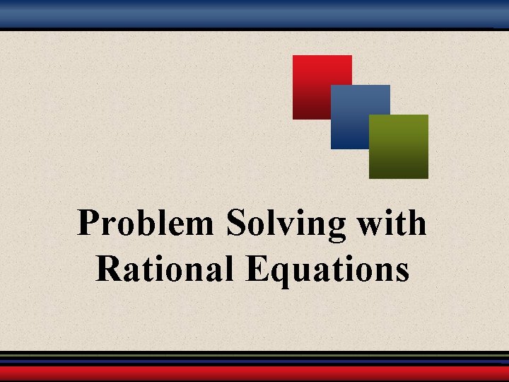 Problem Solving with Rational Equations 