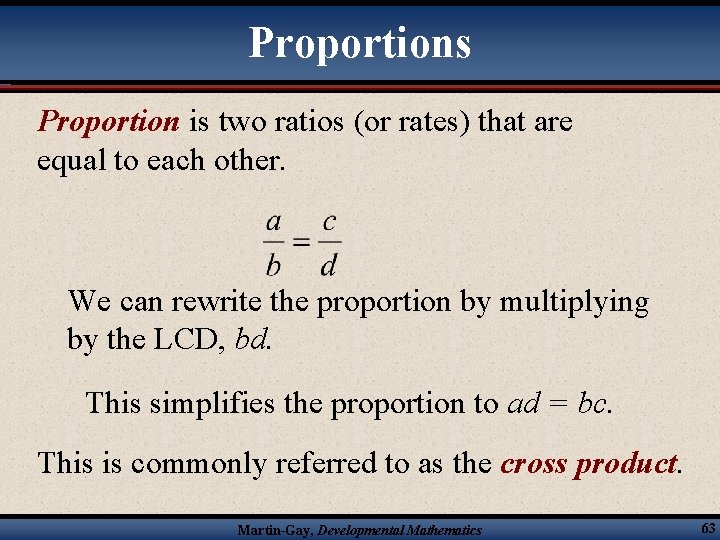 Proportions Proportion is two ratios (or rates) that are equal to each other. We