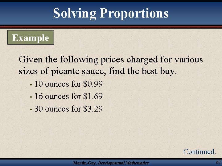 Solving Proportions Example Given the following prices charged for various sizes of picante sauce,