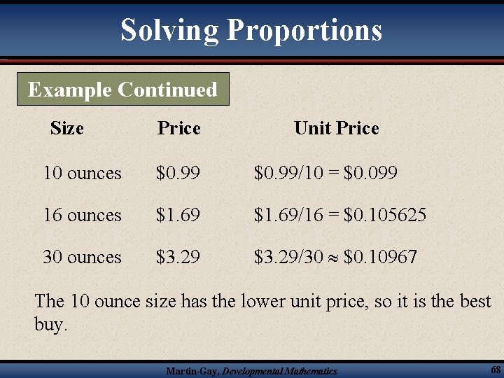 Solving Proportions Example Continued Size Price Unit Price 10 ounces $0. 99/10 = $0.