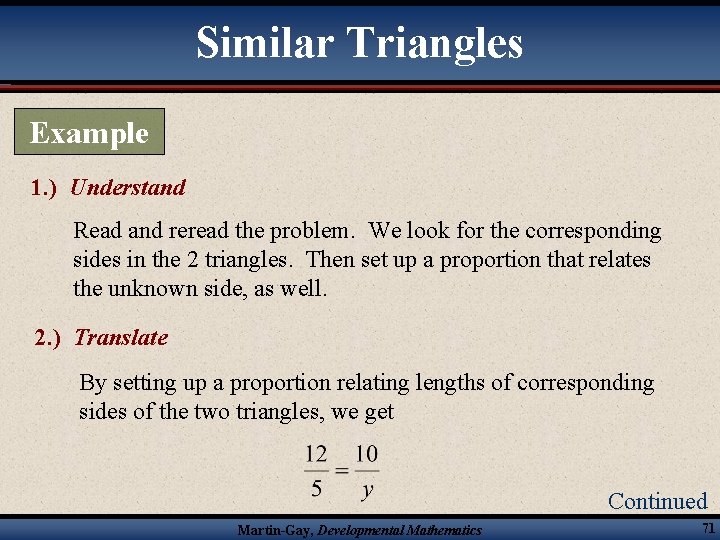 Similar Triangles Example 1. ) Understand Read and reread the problem. We look for