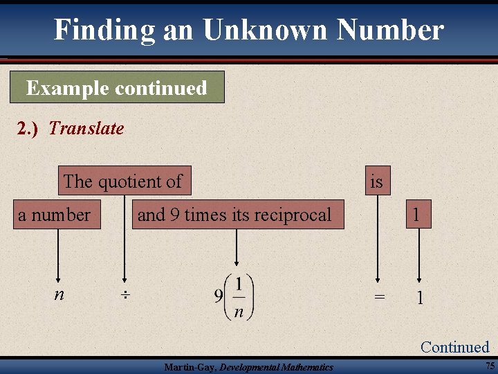 Finding an Unknown Number Example continued 2. ) Translate The quotient of a number