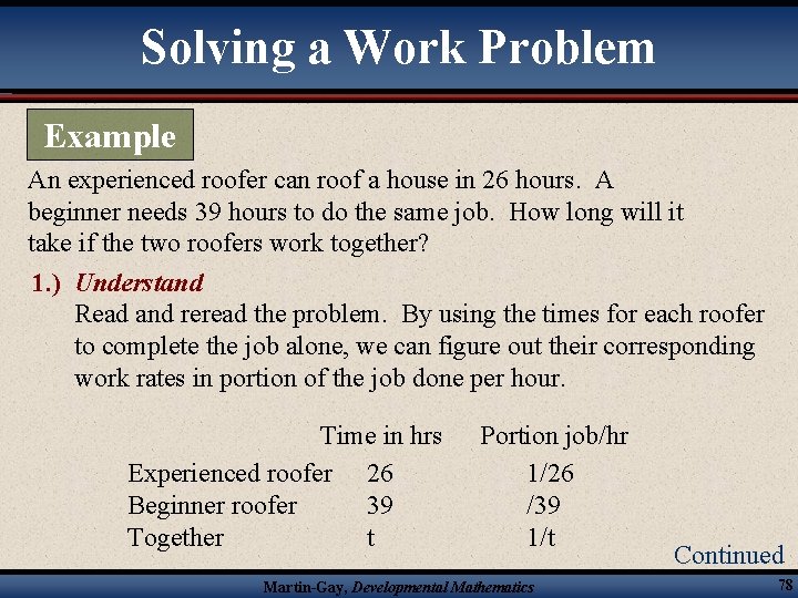 Solving a Work Problem Example An experienced roofer can roof a house in 26