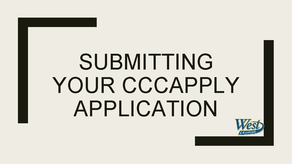 SUBMITTING YOUR CCCAPPLY APPLICATION 