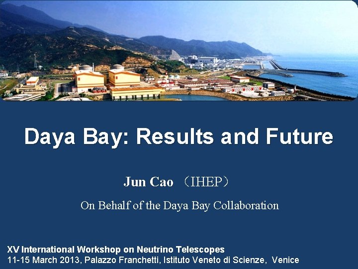 Daya Bay: Results and Future Jun Cao （IHEP） On Behalf of the Daya Bay