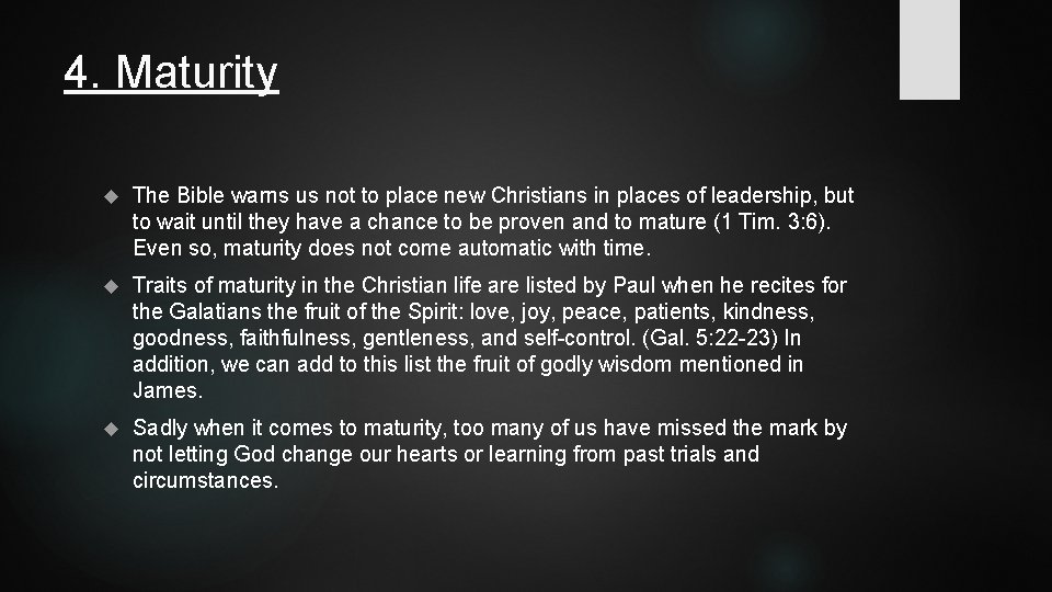 4. Maturity The Bible warns us not to place new Christians in places of 4. Maturity The Bible warns us not to place new Christians in places of