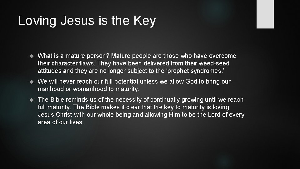 Loving Jesus is the Key What is a mature person? Mature people are those Loving Jesus is the Key What is a mature person? Mature people are those