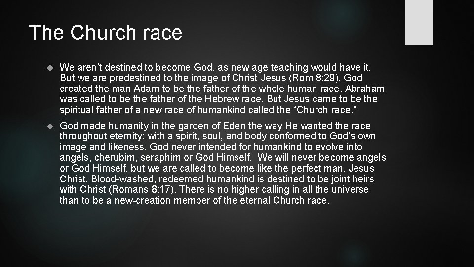 The Church race We aren’t destined to become God, as new age teaching would The Church race We aren’t destined to become God, as new age teaching would