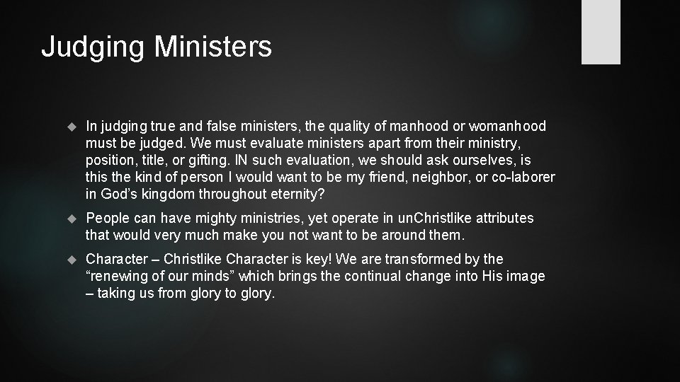 Judging Ministers In judging true and false ministers, the quality of manhood or womanhood Judging Ministers In judging true and false ministers, the quality of manhood or womanhood
