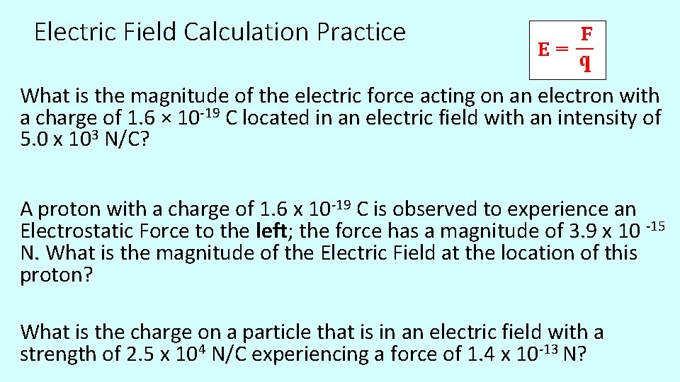 Electric Field Calculation Practice What is the magnitude of the electric force acting on