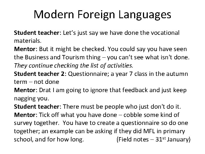 Modern Foreign Languages Student teacher: Let’s just say we have done the vocational materials.
