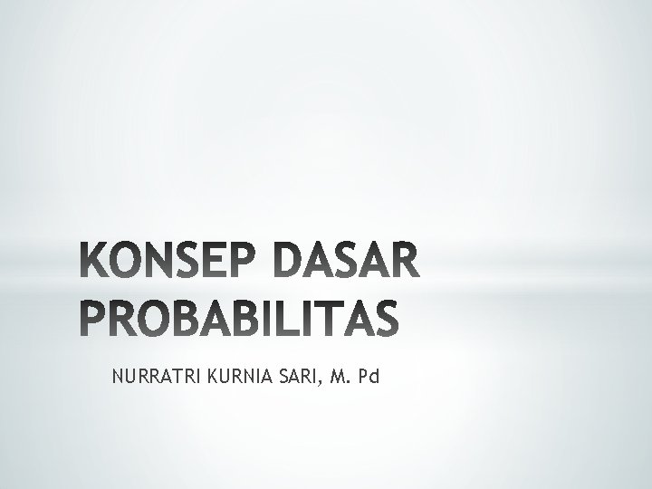 NURRATRI KURNIA SARI, M. Pd 