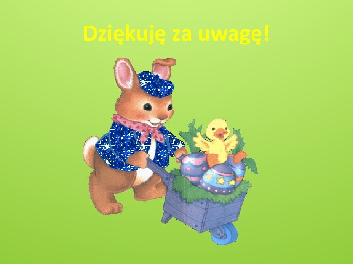 Dziękuję za uwagę! 