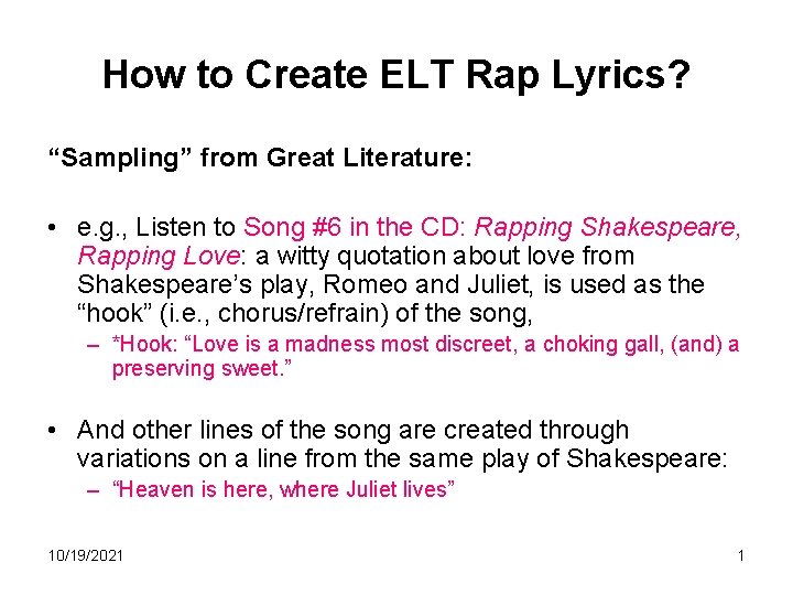 How to Create ELT Rap Lyrics? “Sampling” from Great Literature: • e. g. ,