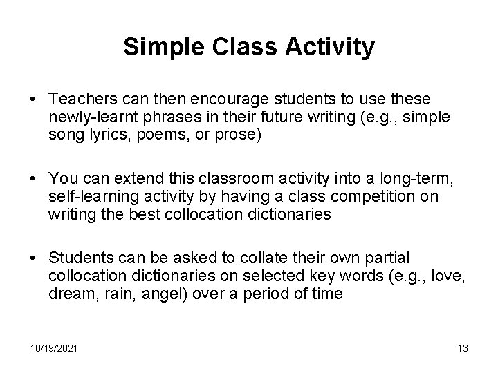 Simple Class Activity • Teachers can then encourage students to use these newly-learnt phrases