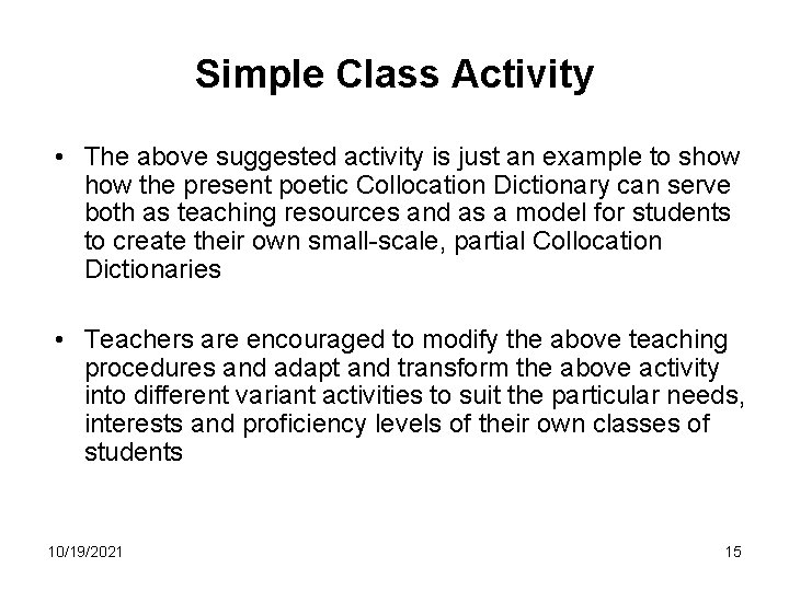 Simple Class Activity • The above suggested activity is just an example to show