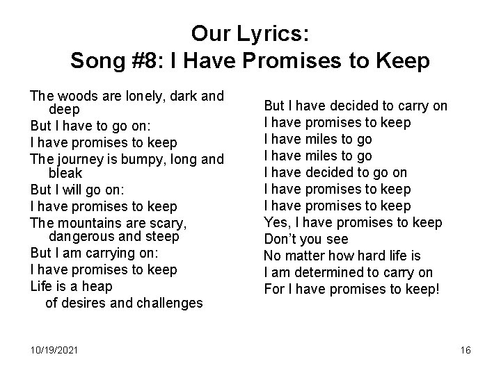 Our Lyrics: Song #8: I Have Promises to Keep The woods are lonely, dark