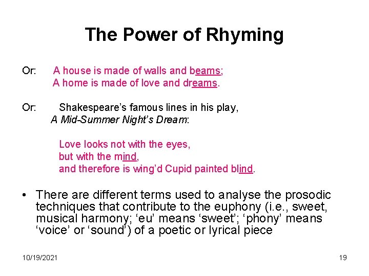 The Power of Rhyming Or: A house is made of walls and beams; A